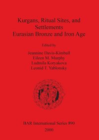 bokomslag Kurgans, Ritual Sites and Settlements