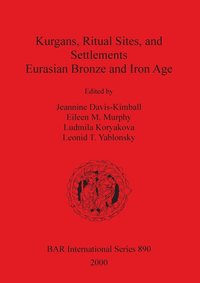 bokomslag Kurgans, Ritual Sites, and Settlements