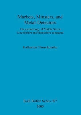 Katharina Ulmschneider - Markets, minsters and metal-detectors, Häftad