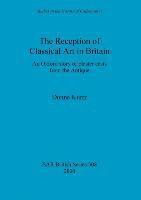 bokomslag The Reception of Classical Art in Britain