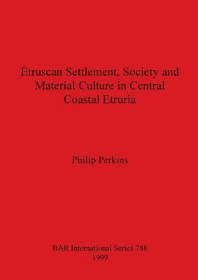 bokomslag Etruscan Settlement, Society and Material Culture in Central Coastal Etruria