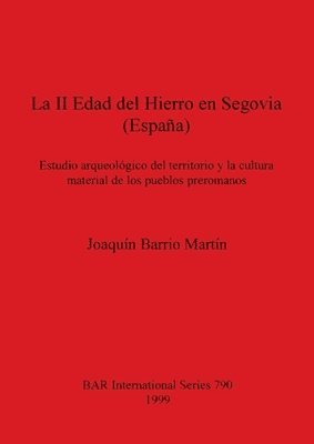 bokomslag La II Edad del Hierro en Segovia (Espana)