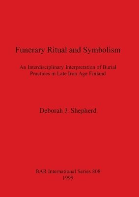 Deborah J Shepherd - Funerary ritual and symbolism, Häftad