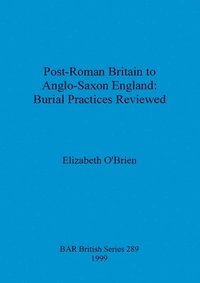 bokomslag Post-Roman Britain to Anglo-Saxon England