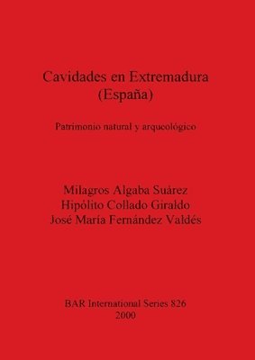 Milagros Algaba Suárez, Hipólito Collado Giraldo, José María Fernández Valdés, José María Fernández Valdés - Cavidades en Extremadura (España), Häftad