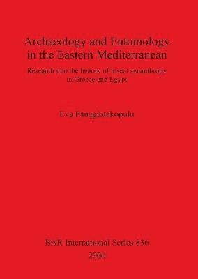 bokomslag Archaeology and Entomology in the Eastern Mediterranean