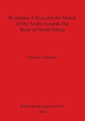 Byzantine Libya and the March of the Arabs Towards the West of North Africa 1