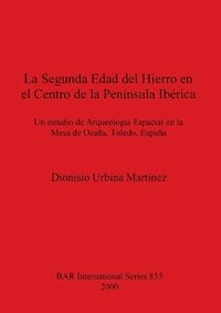 bokomslag La Secunda Medad Del Hierru En El Centro De La Peninsula Iberica