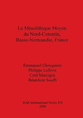 Emmanuel Ghesquiere, Philippe Lefevre, Cyril Marcigny, Bénédicte Souffi, Emmanuel Ghesquière, Philippe Lefèvre - Mesolithique Moyen Du Nord, Häftad