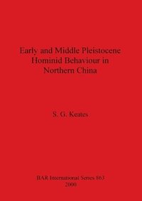 bokomslag Early and Middle Pleistocene Hominid Behaviour in Northern Chna