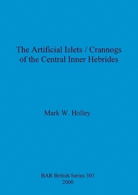 The Artificial Islets/Crannogs of the Central Inner Hebrides 1