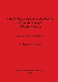 bokomslag Paleolithique Inferieur Du Bassin Cotier De Tarfaya (Su Du Maroc)