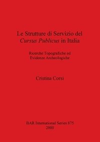 bokomslag Le Strutture Di Servizio Del Cursus Publicus in Italia