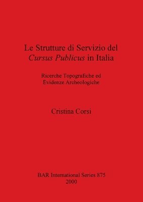 bokomslag Le Strutture Di Servizio Del Cursus Publicus in Italia