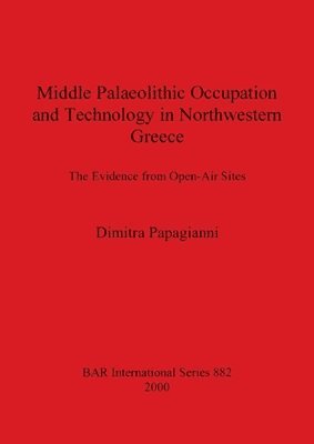 bokomslag Middle Palaeolithic Occupation and Technology in Northwestern Greece