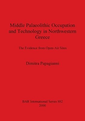 Middle Palaeolithic Occupation and Technology in Northwestern Greece