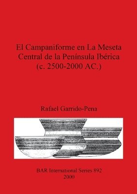El Campaniforme en La Meseta Central de la Pennsula Ibrica (c. 2500-2000 AC.) 1