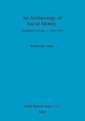 Katherine Giles - Archaeology of Social Identity, Häftad