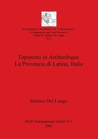 bokomslag Toponimi in Archeologia: La Provincia di Latina Italia