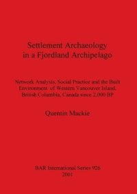 bokomslag Settlement Archaeology in a Fjordland Archipelago