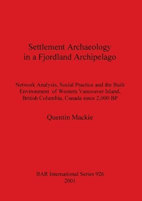 bokomslag Settlement Archaeology in a Fjordland Archipelago