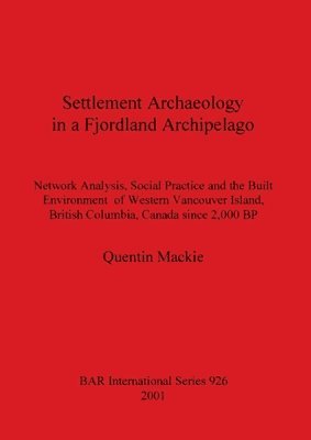 bokomslag Settlement Archaeology in a Fjordland Archipelago
