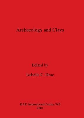 bokomslag Archaeology and Clays