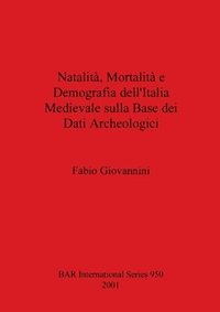 bokomslag Natalit Mortalit e Demografia dell'Italia Medievale sulla Base dei Dati Archeologici