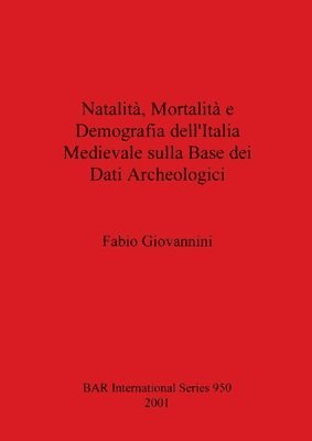 bokomslag Natalit Mortalit e Demografia dell'Italia Medievale sulla Base dei Dati Archeologici