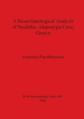 A Bioarchaeological Analysis of Neolithic Aleopotrypa Cave Greece 1
