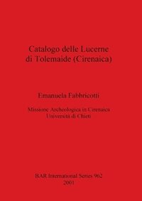 bokomslag Catalogo delle Lucerne di Tolemaide (Cirenaica)