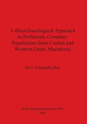 A Bioarchaeological Approach to Prehistoric Cemetry Populations from Central and Western Greek Macedonia 1