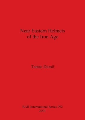 Near Eastern Helmets of the Iron Age 1