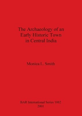 Archaeology of an Early Historic Town in Central India