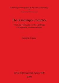 bokomslag The Kintampo Complex: The Late Holocene on the Gambaga Escarpment, Northern Ghana