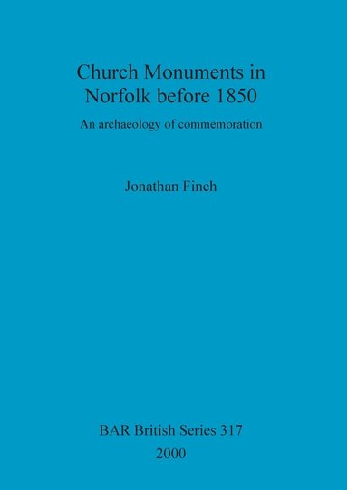 Jonathan Finch - Church Monuments in Norfolk before 1850, Häftad