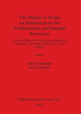 bokomslag Impact of Rome on Settlement in the Northwestern and Danube Provinces