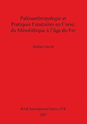 bokomslag Paloanthropologie et Pratiques Funraires en Corse du Msolithique  l'ge du Fer