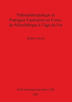 Paléoanthropologie et Pratiques Funéraires en Corse du Mésolithique à l'âge du Fer