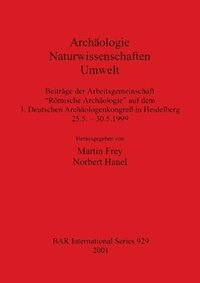bokomslag Archäologie - Naturwissenschaften - Umwelt: Beiträge der Arbeitsgemeinschaft "Römische Archäologie" auf dem 3. Deutschen Archäologenkongreß in Heidelb