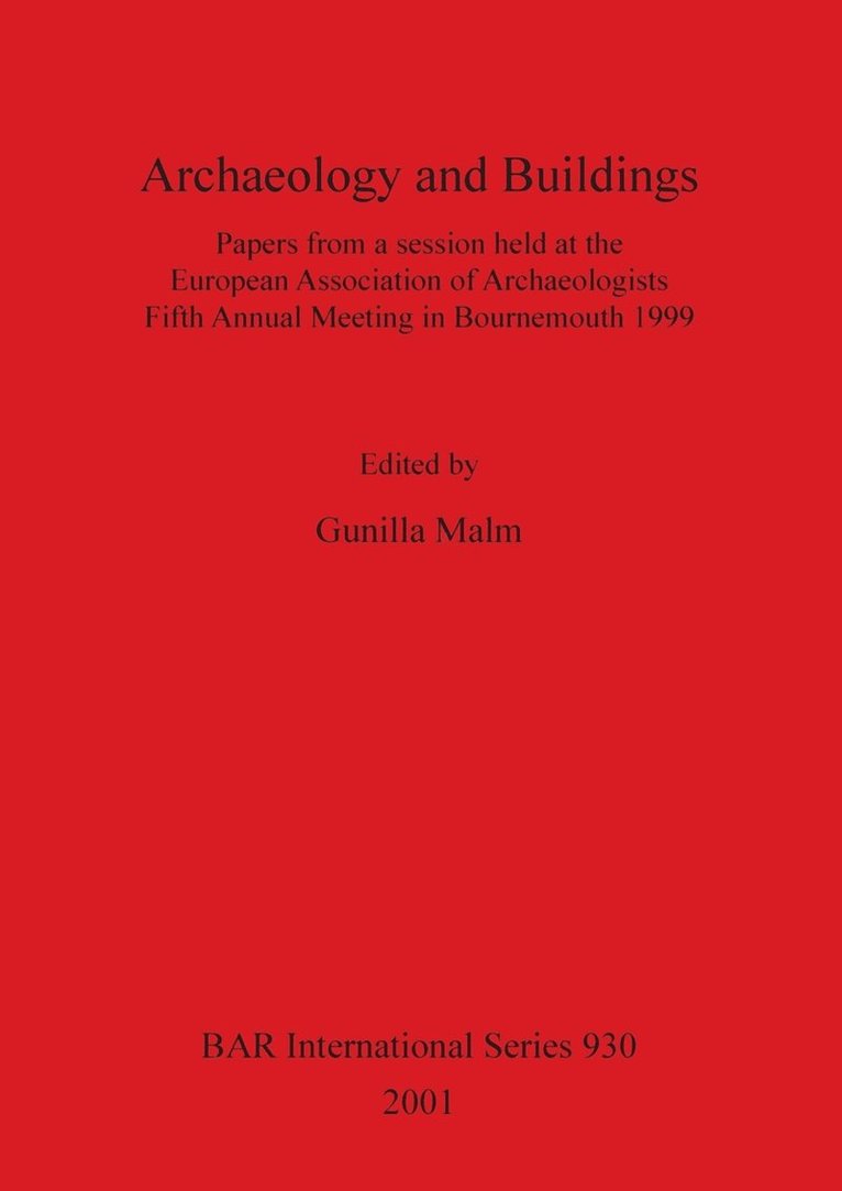 Gunilla Malm - Archaeology and Buildings, Häftad