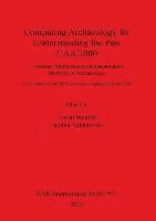bokomslag Computing Archaeology for Understanding the Past - CAA 2000: Computer Applications and Quantitative Methods in Archaeology