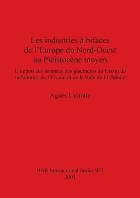 bokomslag Les industries  bifaces de l'Europe du Nord-Ouest au Plistocne moyen