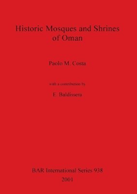 Paolo M Costa - Historic Mosques and Shrines of Oman, Häftad