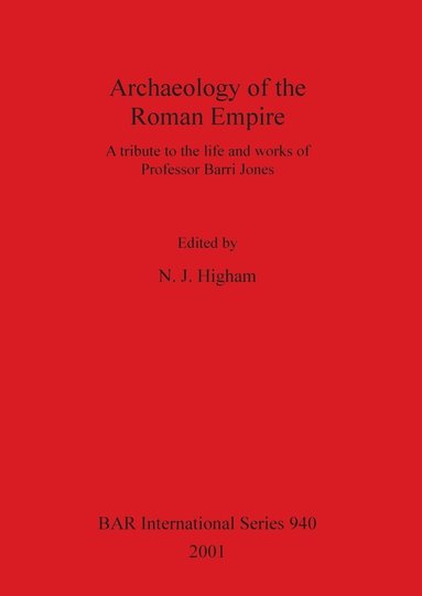bokomslag Archaeology of the Roman Empire: A tribute to the life and works of Professor Barri Jones