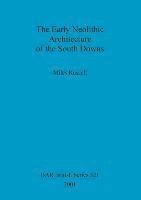 Early Neolithic Architecture of the South Downs