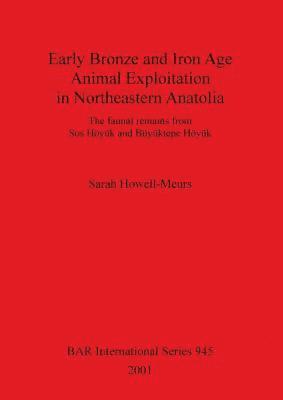 bokomslag Early Bronze and Iron Age Animal Exploitation in Northeastern Anatolia