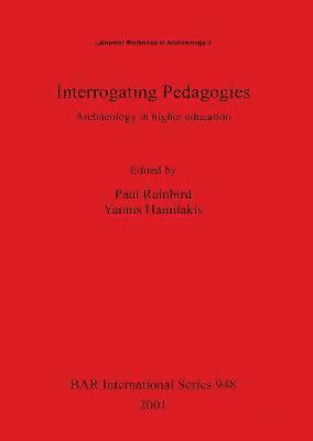 Yannis Hamilakis, Paul Rainbird - Interrogating Pedagogies, Häftad