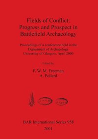 bokomslag Fields of Conflict: Progress and Prospect in Battlefield Archaeology