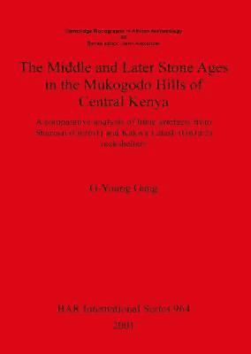 The Middle and Later Stone Ages in the Mukogodo Hills of Central Kenya 1